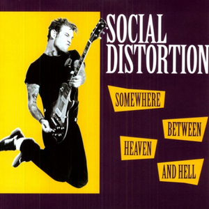 Social Distortion - Somewhere Between Heaven and Hell [Import]