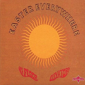 13Th Floor Elevators - Easter Everywhere