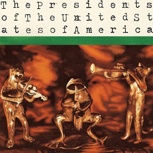 The Presidents Of The United States Of America - Presidents Of The United States Of America